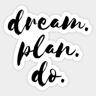 dream. plan. do. Quote Black Typography Sticker